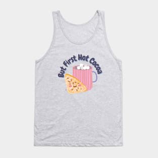 But First Hot Cocoa Tank Top